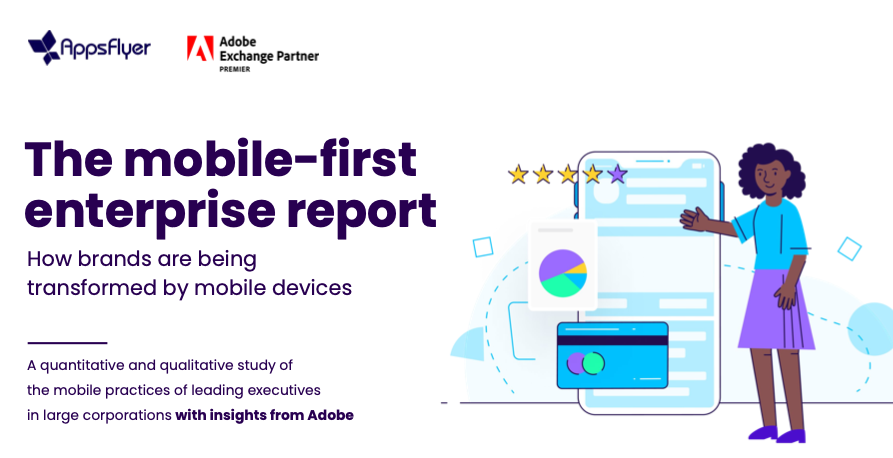 AppsFlyer: 40% de las empresas aún no es ‘mobile-first’