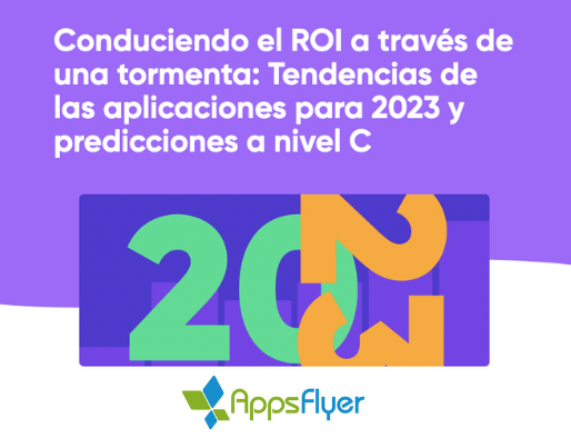 AppsFlyer: 3 tendencias y consejos para maximizar el crecimiento de las app en 2023